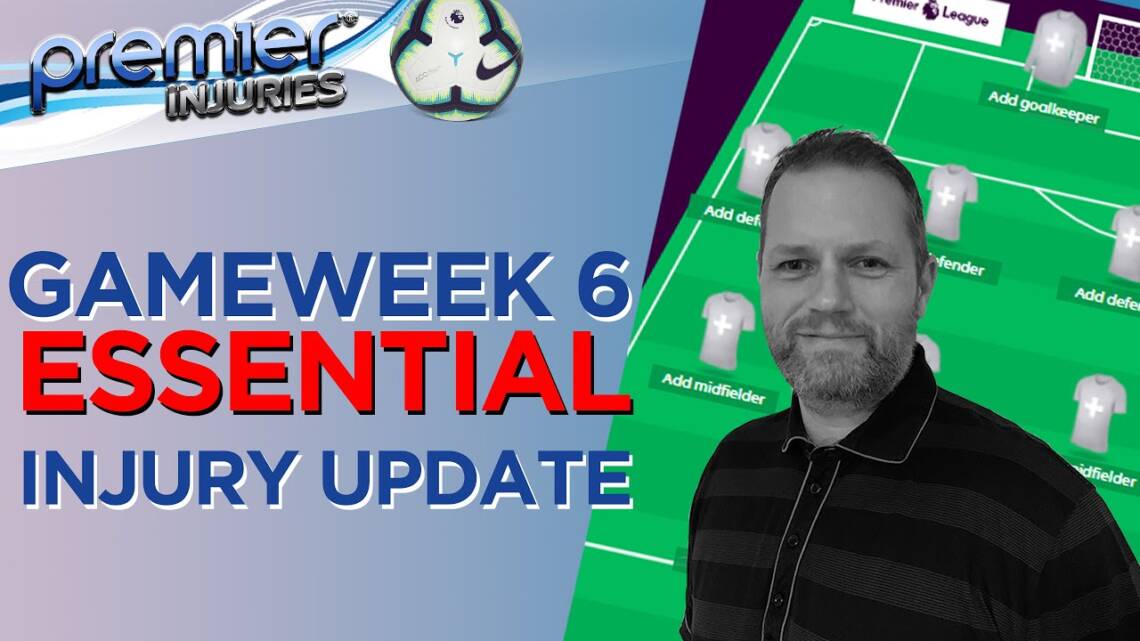 FPL injury roundup gameweek 6