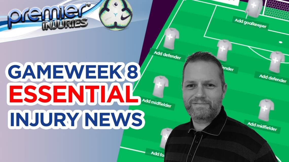 EPL injury roundup (FPL gameweek 8)